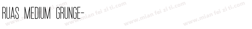Ruas Medium Grunge字体转换